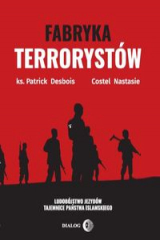 Книга Fabryka terrorystów Desbois Patrick
