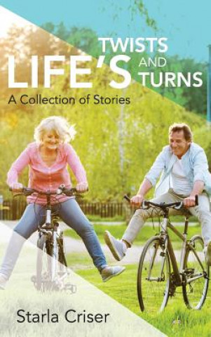 Kniha Life's Twists and Turns Starla K Criser