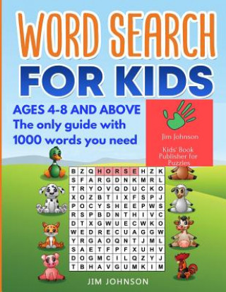 Książka Word Search for Kids Ages 4-8 - The Only Guide with 1000 Words You Need Jim Johnson