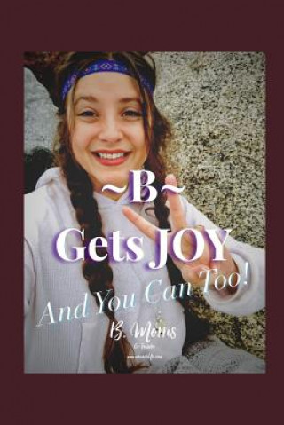 Knjiga B Gets Joy: And You Can Too! Kimberly R Ledesma