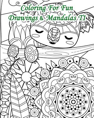 Carte Coloring for Fun - Drawings & Mandalas T1: 25 Coloring Pages Combining Drawings & Mandalas Lanicart Books