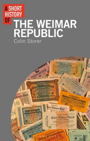 Libro A Short History of the Weimar Republic Colin Storer