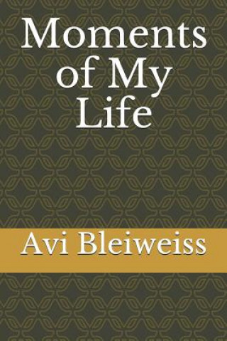 Książka Moments of My Life Avi Bleiweiss