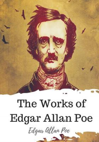 Kniha The Works of Edgar Allan Poe Edgar Allan Poe