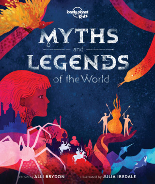 Könyv Lonely Planet Kids Myths and Legends of the World Lonely Planet Kids