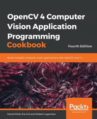 Kniha OpenCV 4 Computer Vision Application Programming Cookbook David Millán Escrivá