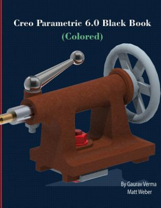 Book Creo Parametric 6.0 Black Book (Colored) Gaurav Verma