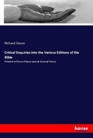 Kniha Critical Enquiries into the Various Editions of the Bible Richard Simon