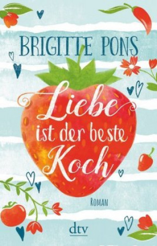 Kniha Liebe ist der beste Koch Brigitte Pons