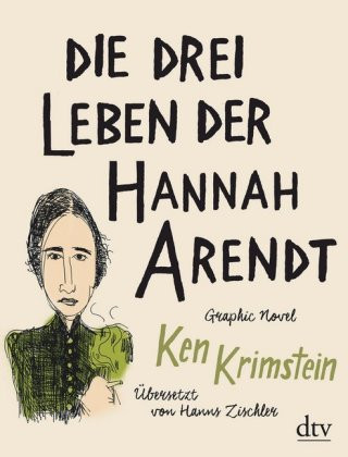 Kniha Die drei Leben der Hannah Arendt Ken Krimstein