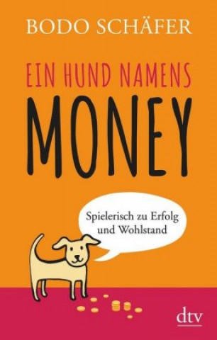 Könyv Ein Hund namens Money Bodo Schäfer