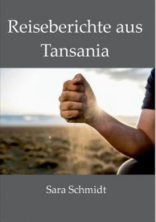 Libro Reiseberichte aus Tansania Sara Schmidt