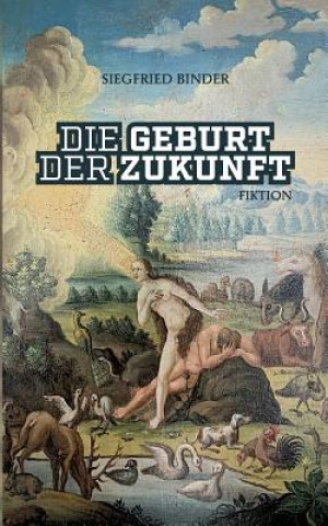 Knjiga Geburt der Zukunft Siegfried Binder