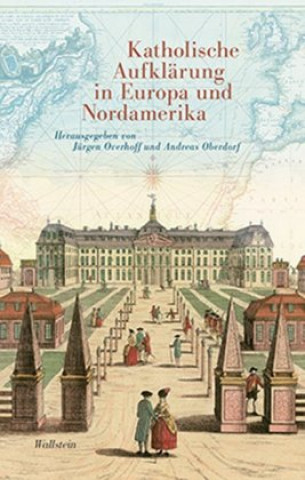 Livre Katholische Aufklärung in Europa und Nordamerika Jürgen Overhoff