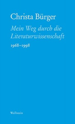 Книга Mein Weg durch die Literaturwissenschaft Christa Bürger