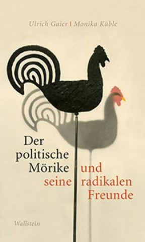 Kniha Der politische Mörike und seine radikalen Freunde Ulrich Gaier