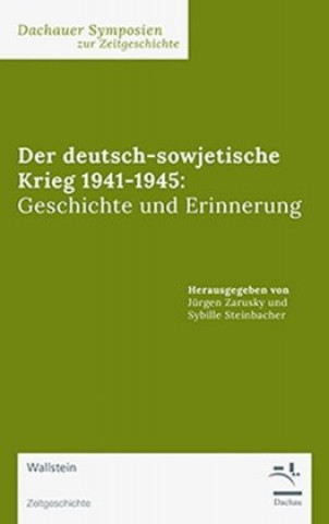 Könyv Der deutsch-sowjetische Krieg 1941-1945 Jürgen Zarusky