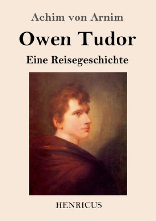 Kniha Owen Tudor Achim Von Arnim