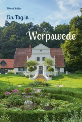 Knjiga Ein Tag in Worpswede Helmut Stelljes