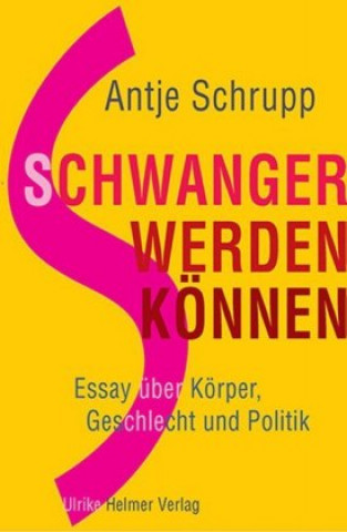 Kniha Schwangerwerdenkönnen Antje Schrupp