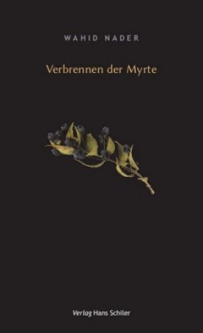 Kniha Verbrennen der Myrte Wahid Nader