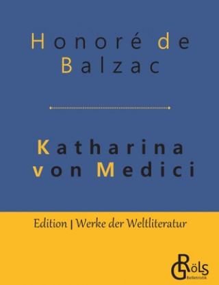 Kniha Katharina von Medici Honoré de Balzac