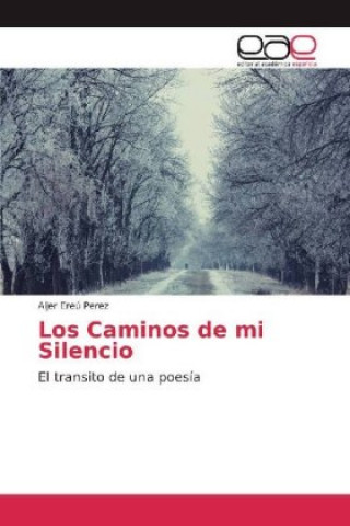 Книга Los Caminos de mi Silencio Aljer Ereú Perez