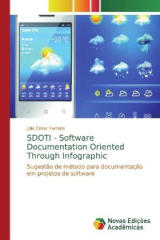 Knjiga SDOTI - Software Documentation Oriented Through Infographic Júlio César Ferreira