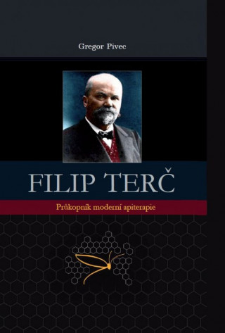 Book Filip Terč - Průkopník moderní apiterapie Gregore Pivec