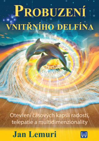 Kniha Probuzení vnitřního delfína Jan Lemuri