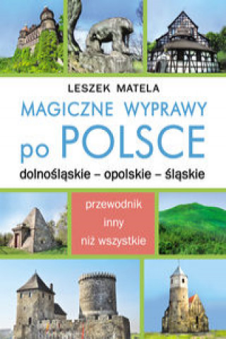 Book Magiczne wyprawy po Polsce Matela Leszek