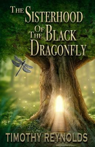 Könyv The Sisterhood of the Black Dragonfly Timothy Reynolds