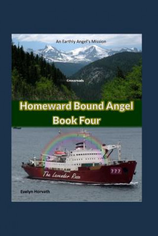 Kniha Homeward Bound Angel Book Four Theresa J Nichols