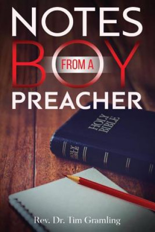 Книга Notes from a Boy Preacher Rev Dr Tim Gramling