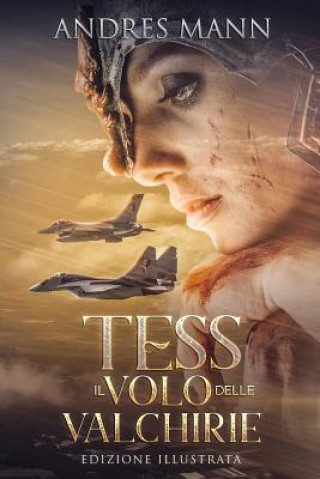 Könyv Tess: Il Volo Delle Valchirie: Edizione Illustrata Andres Mann