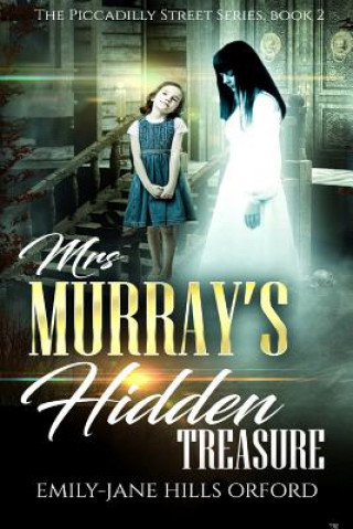 Könyv Mrs. Murray's Hidden Treasure Emily-Jane Hills Orford