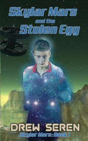 Book Skylar Mars and the Stolen Egg Drew Seren