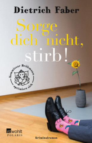 Kniha Sorge dich nicht, stirb! Dietrich Faber