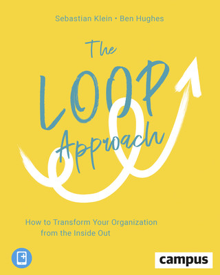Carte Loop Approach - How to Transform Your Organization from the Inside Out Sebastian Klein