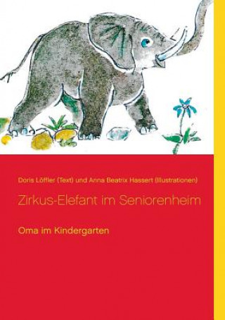 Boek Zirkus-Elefant im Seniorenheim Doris Löffler (Text)