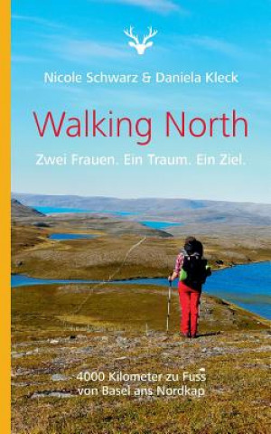 Knjiga Walking North Nicole Schwarz