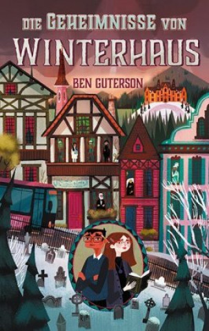 Kniha Die Geheimnisse von Winterhaus 02 Ben Guterson