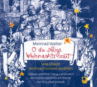 Audio O du selige Weihnachtszeit Meinrad Walter