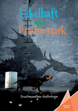 Carte Fabelhaft und Drachenstark Kelebek Verlag