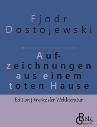 Knjiga Aufzeichnungen aus einem toten Haus Fjodor Dostojewski