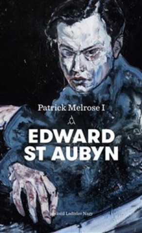 Knjiga Patrick Melrose I. Edward  St Aubyn