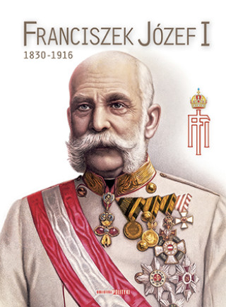 Knjiga Franciszek Józef I 1830-1916 