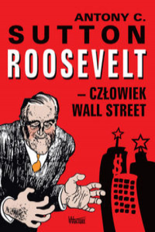 Könyv Roosevelt - człowiek Wall Street Sutton Antony C.