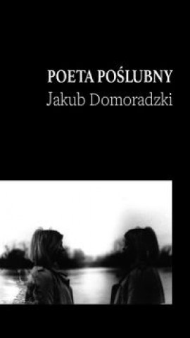 Könyv Poeta poślubny Domoradzki Jakub