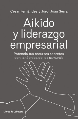 Kniha AIKIDO Y LIDERAZGO EMPRESARIAL CESAR FERNANDEZ LLANO